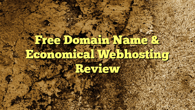 Free Domain Name & Economical Webhosting Review
