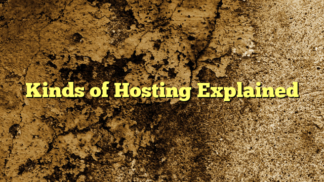 Kinds of Hosting Explained