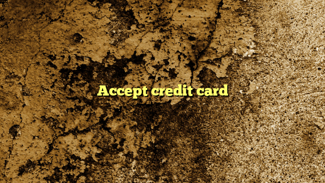 Accept credit card