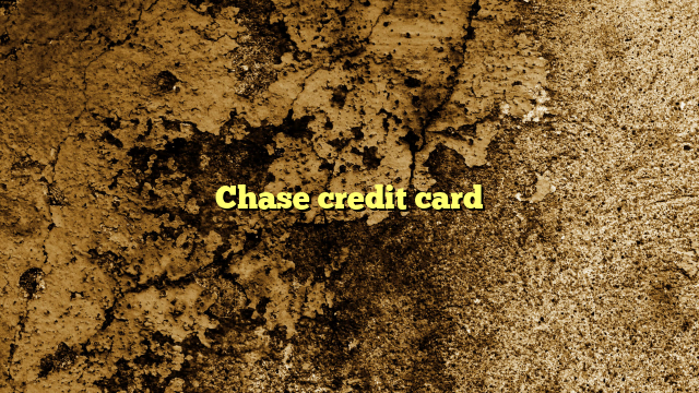 Chase credit card