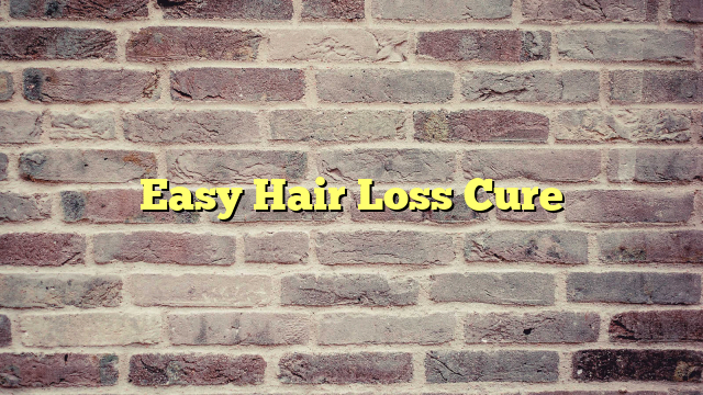 Easy Hair Loss Cure